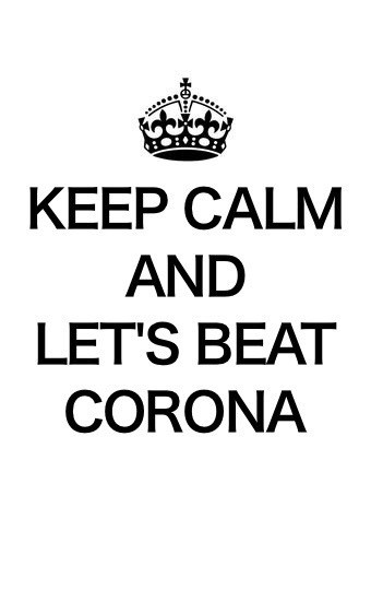 Keep Calm And Let's Beat Corona